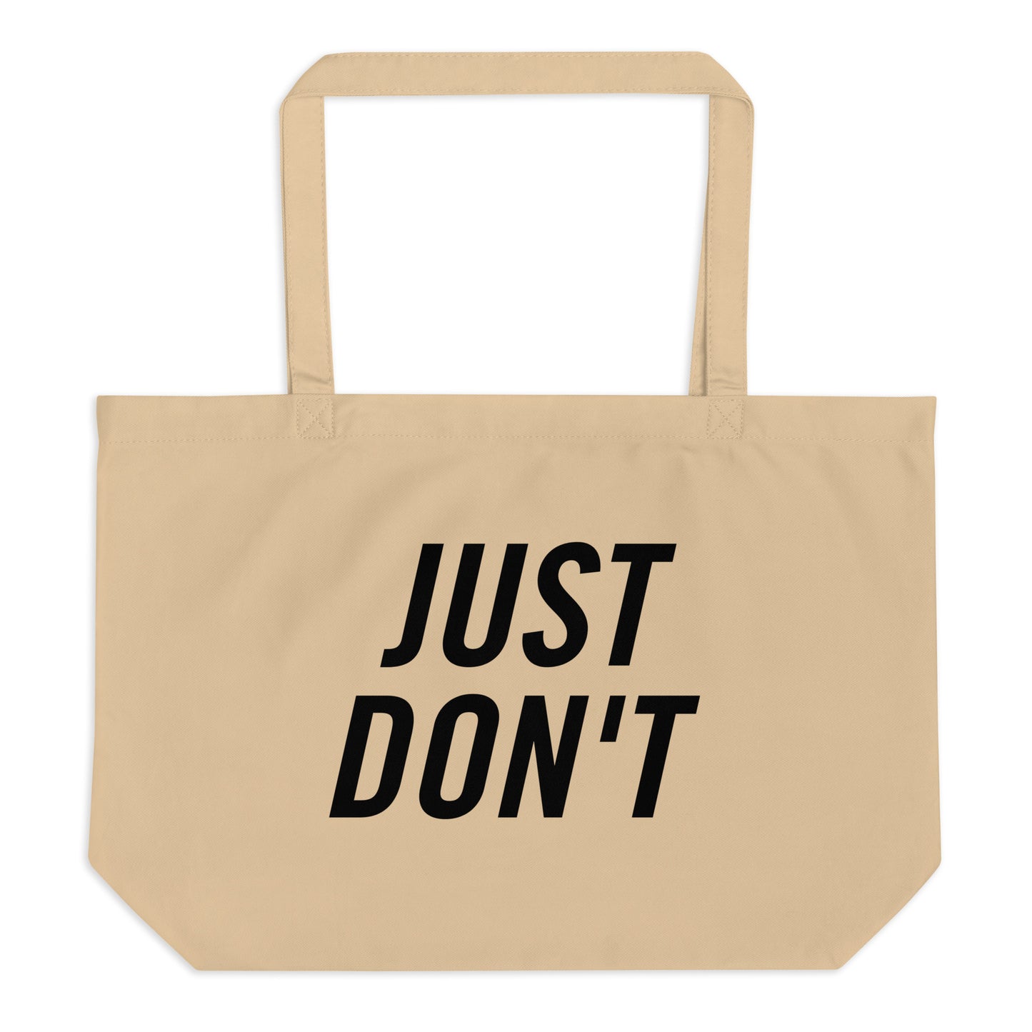Just Don't — Funny Organic Cotton Tote Bag