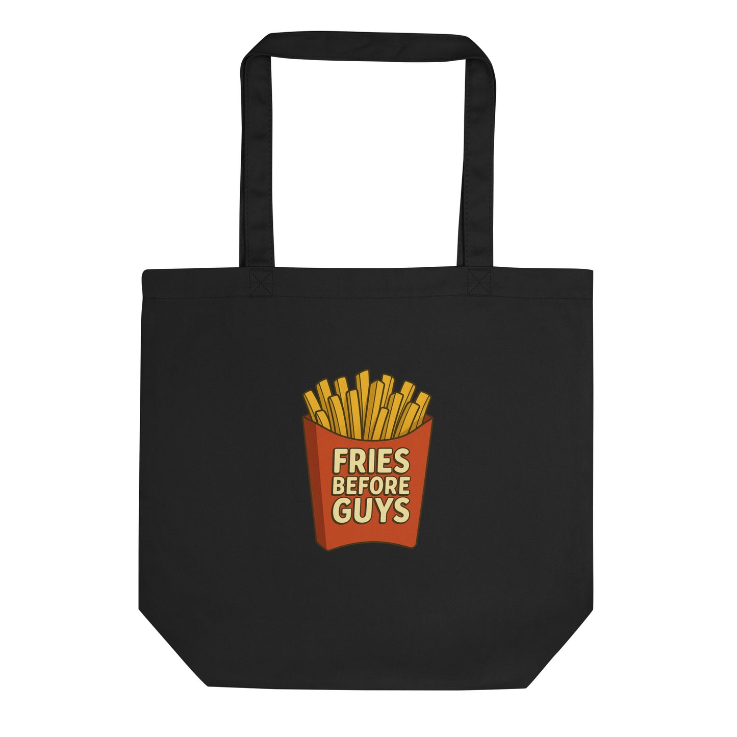 Fries Before Guys — Funny Food Lover Organic Cotton Tote Bag