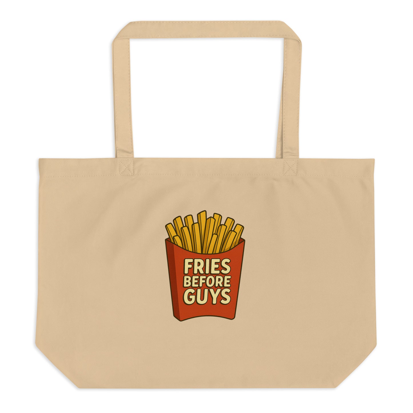 Fries Before Guys — Funny Food Lover Organic Cotton Tote Bag