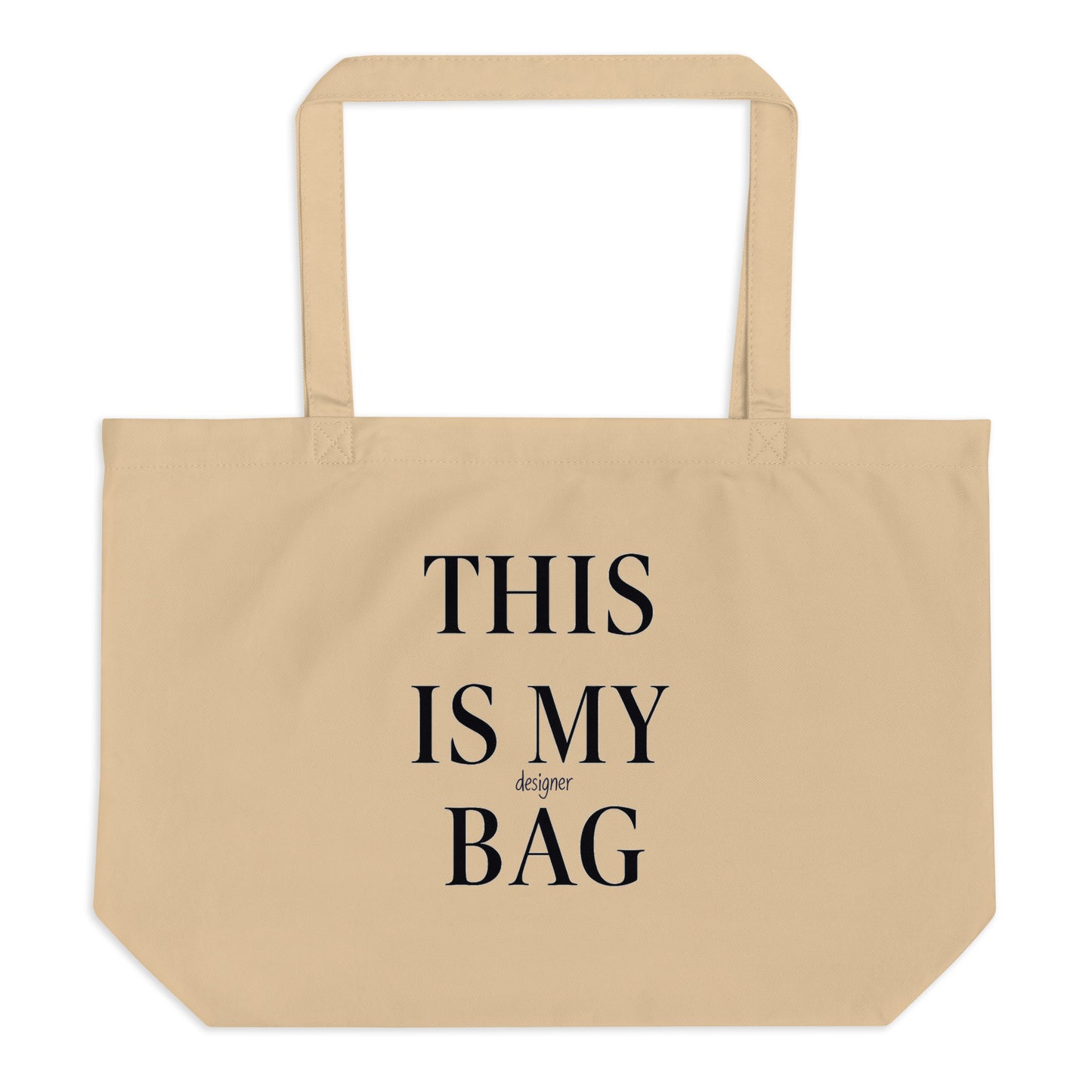 This Is My Designer Bag — Funny Minimalist Organic Cotton Tote