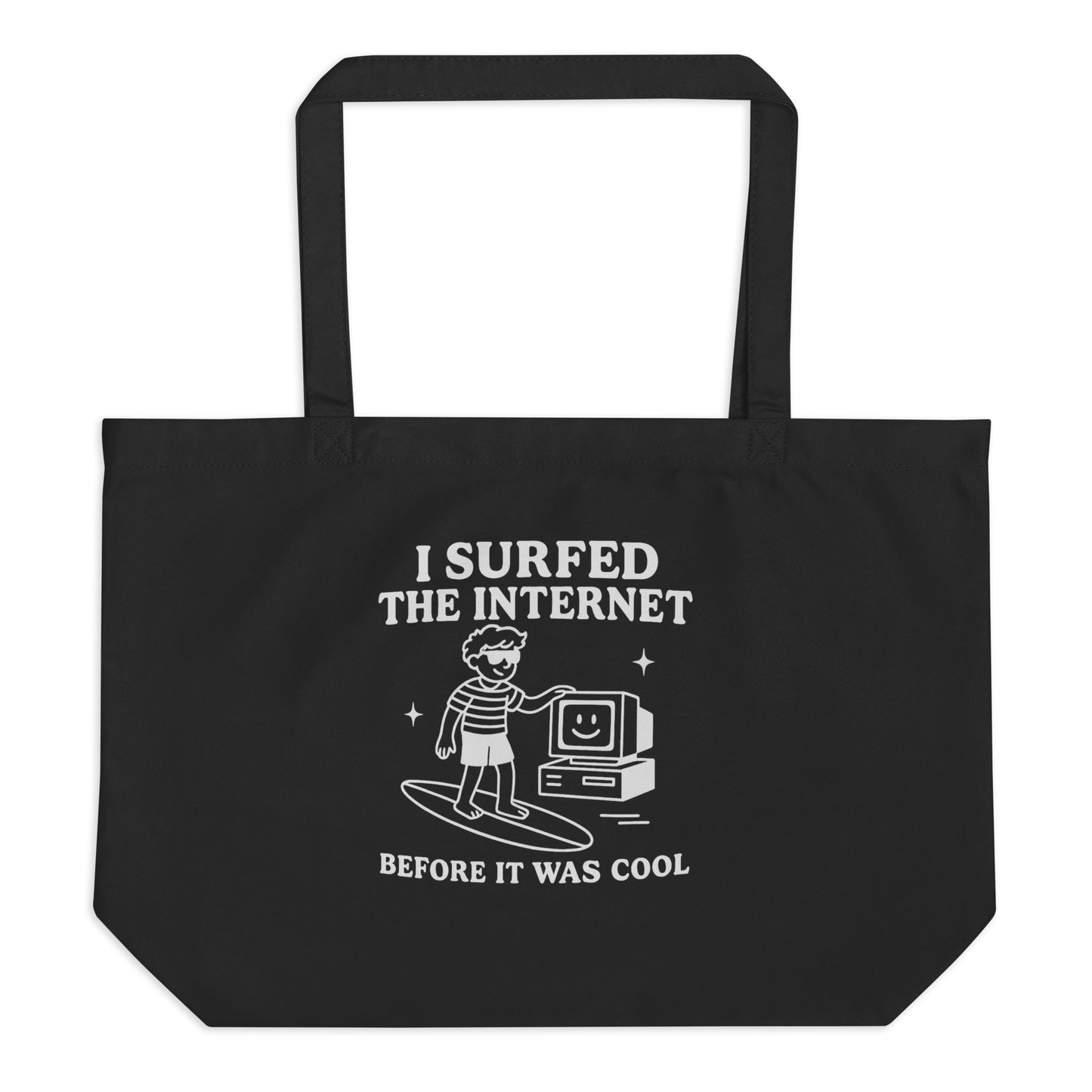 I Surfed the Internet Before It Was Cool — Funny Organic Cotton Tote Bag