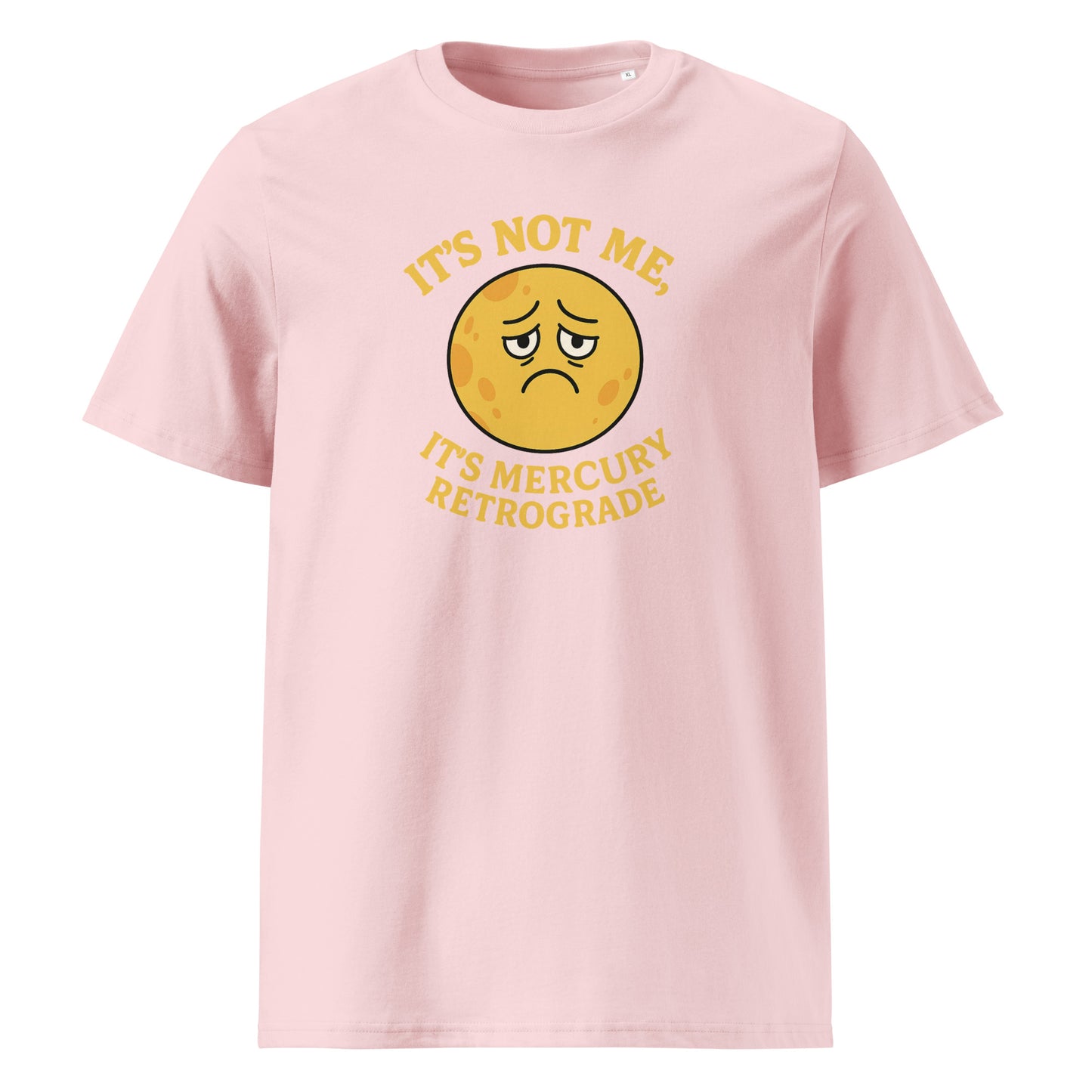 It’s Not Me, It’s Mercury Retrograde — Organic Cotton T-Shirt