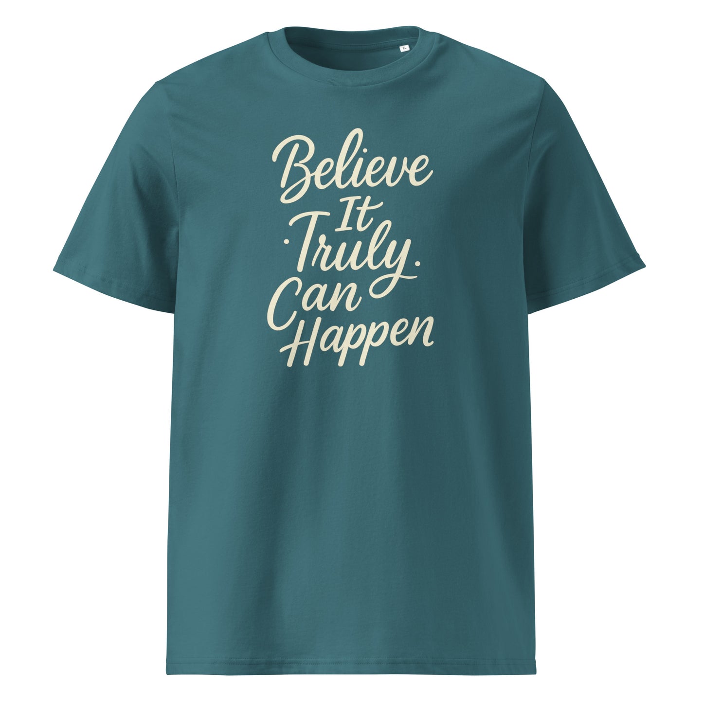 Believe It Truly Can Happen — Organic Cotton T-Shirt