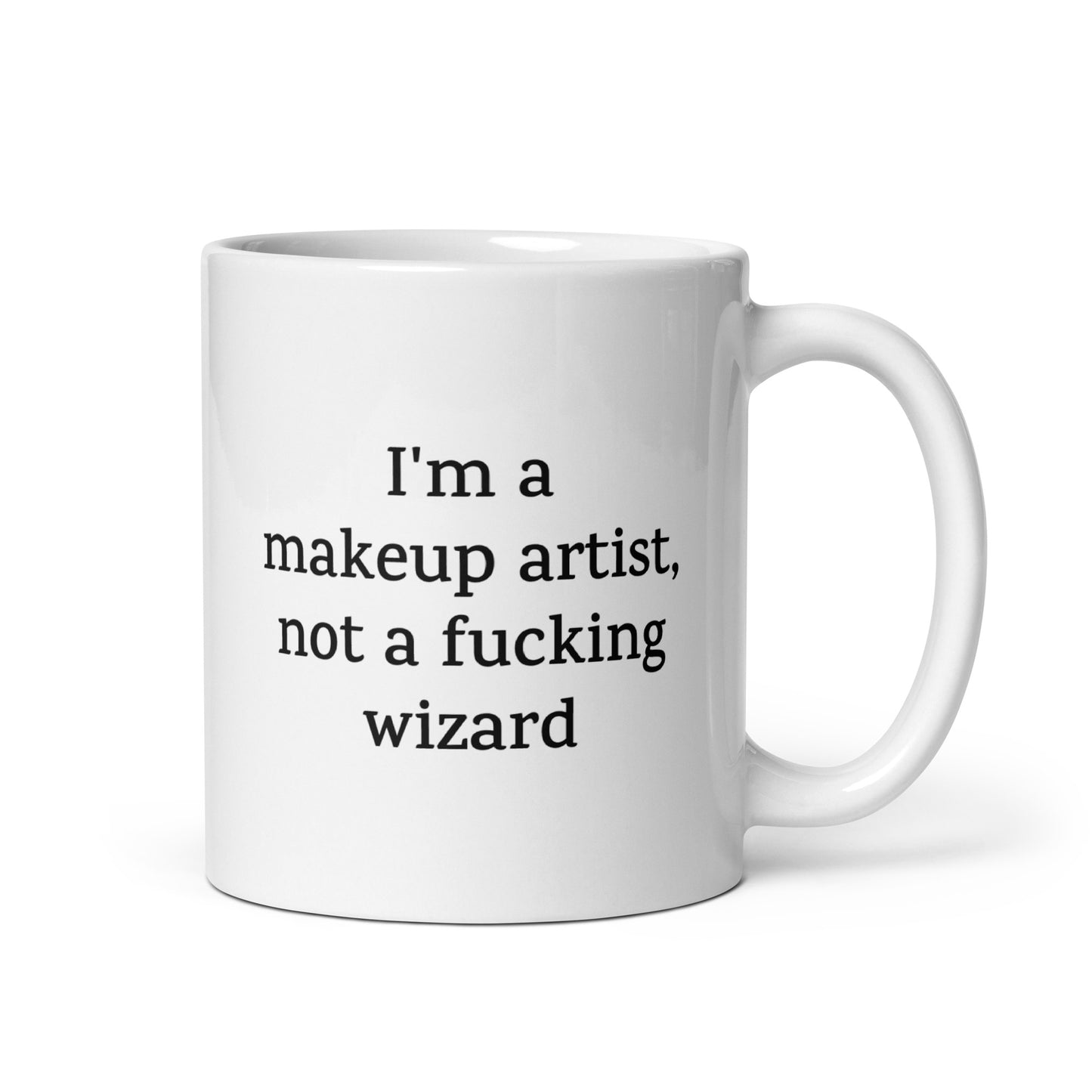 Funny Makeup Artist Mug — I'm a Makeup Artist, Not a Fucking Wizard — Work Mug