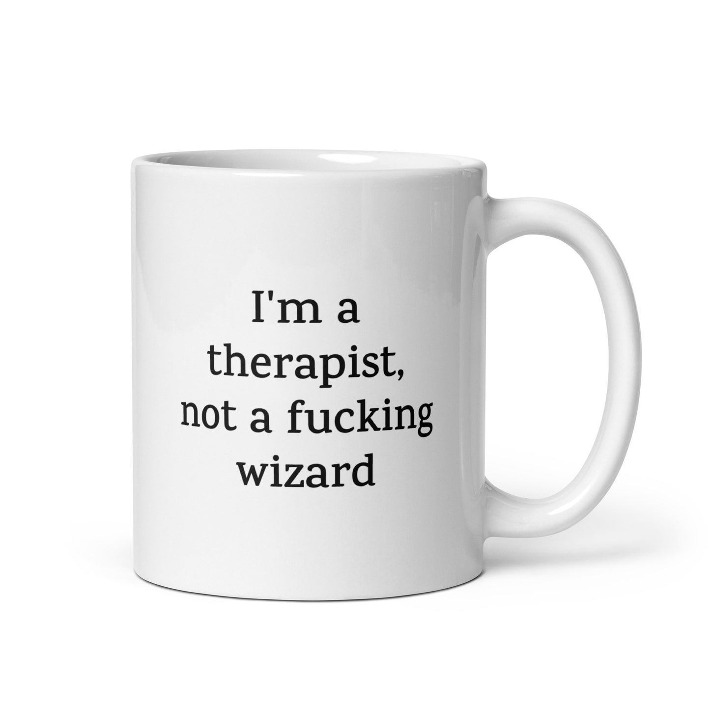 Funny Therapist Mug — I'm a Therapist, Not a Fucking Wizard — Work Mug