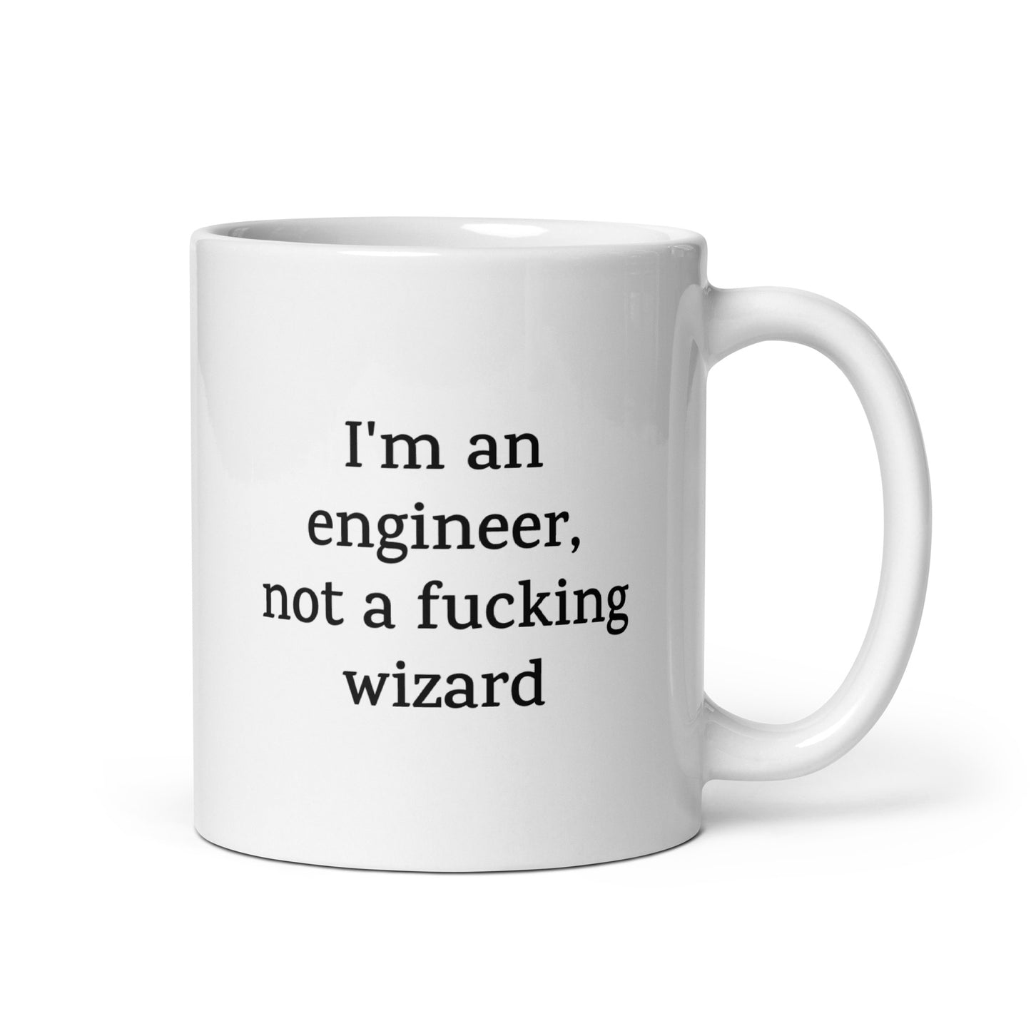 Funny Engineer Mug — I'm an Engineer, Not a Fucking Wizard — Work Mug