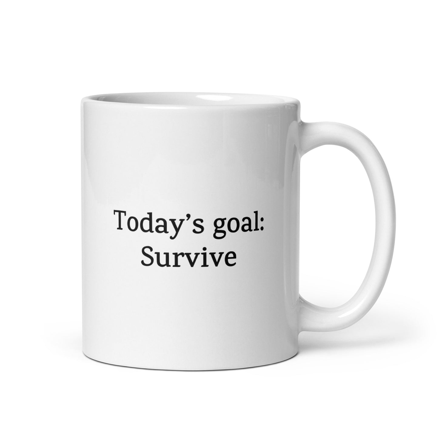 Today’s Goal: Survive — Funny Mug