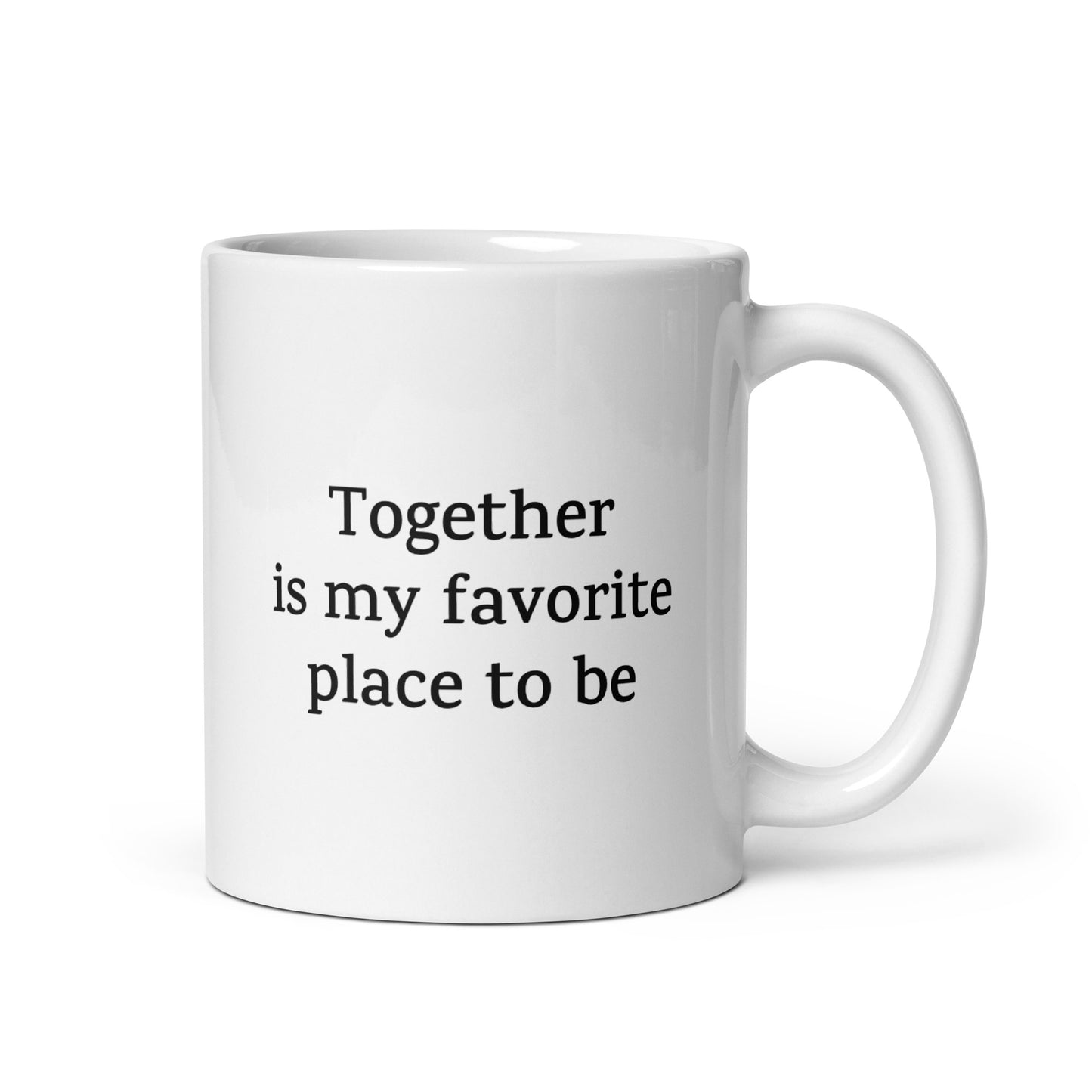 Together Is My Favorite Place to Be — Love/Family Mug
