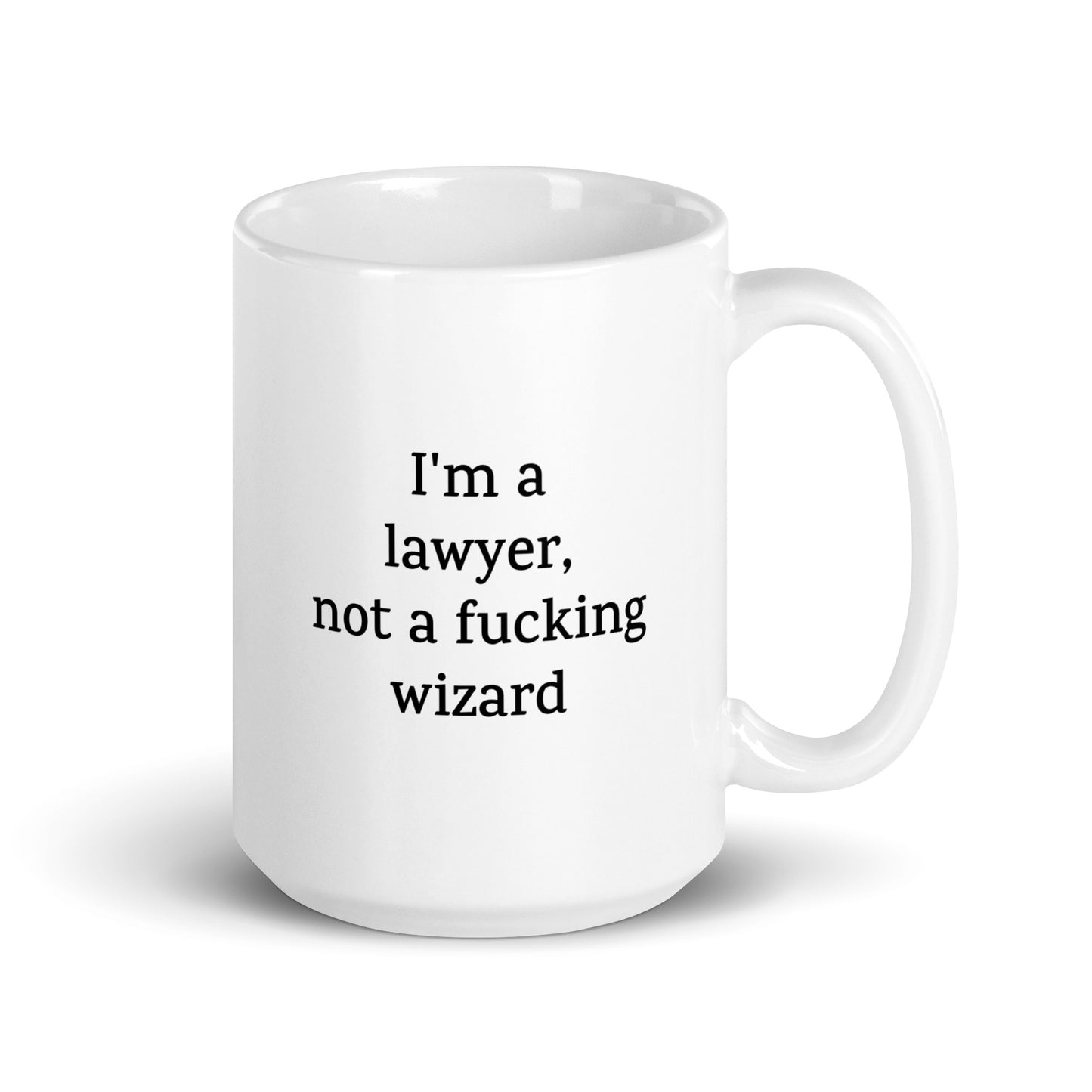 Funny Lawyer Mug — I'm a Lawyer, Not a Fucking Wizard — Work Mug