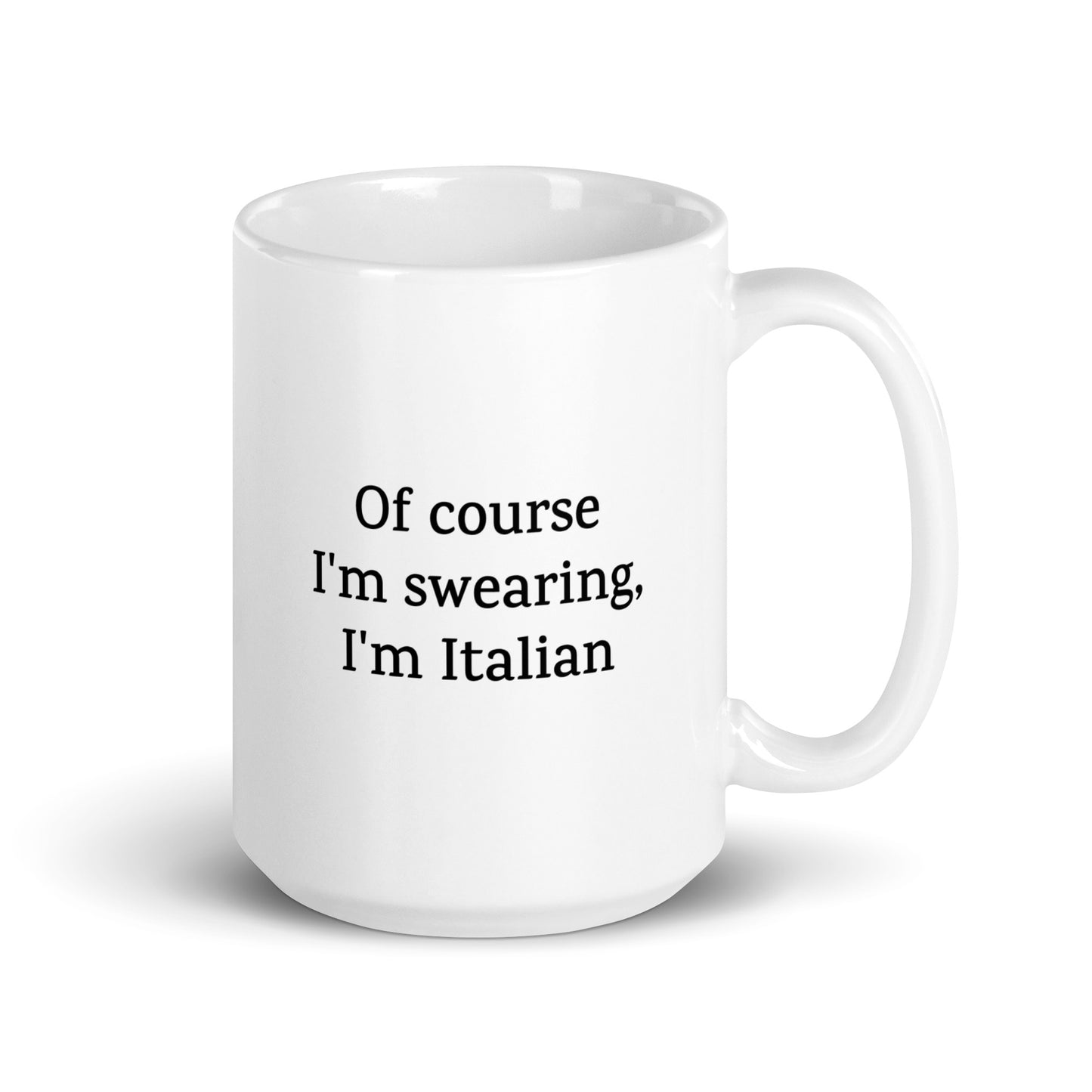 Of Course I'm Swearing, I'm Italian — National Pride Mug