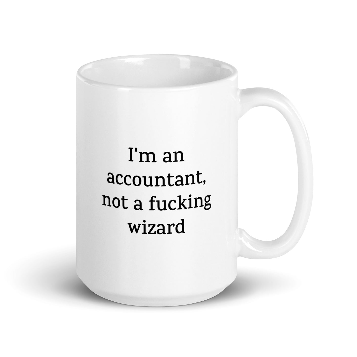 Funny Accountant Mug — I'm an Accountant, Not a Fucking Wizard — Work Mug