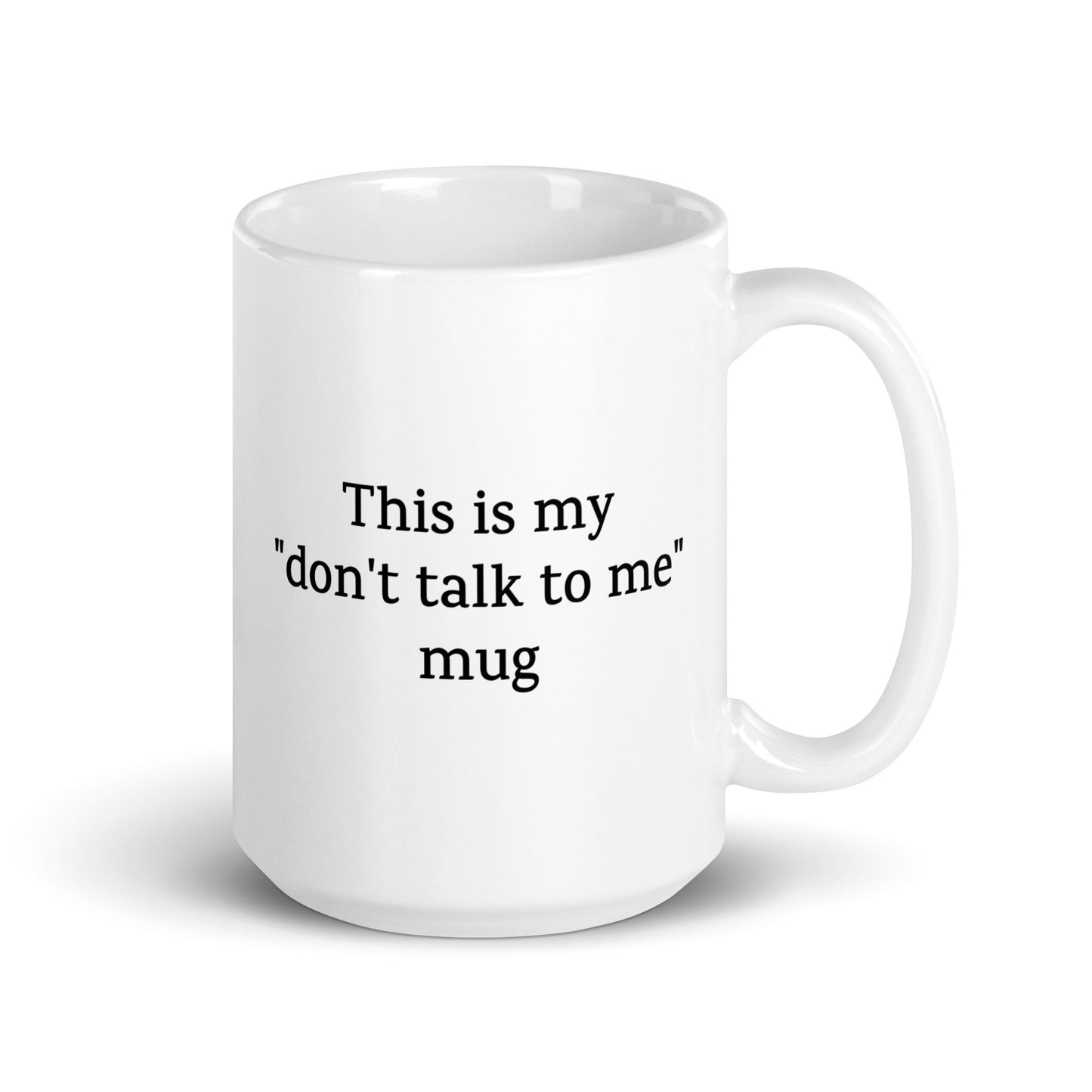 This Is My "Don't Talk to Me" Mug — Funny Mug