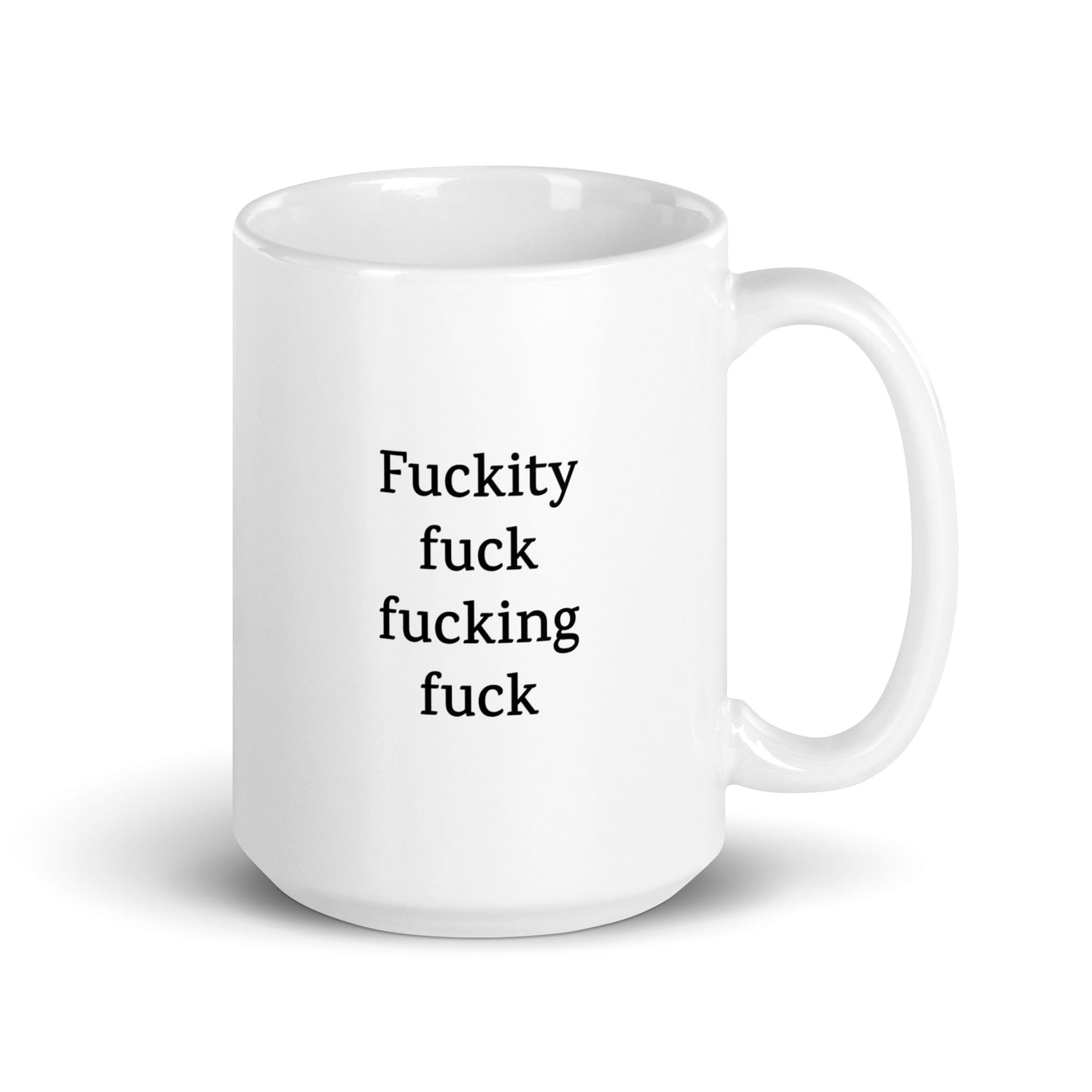 Fuckity Fuck Fucking Fuck — Funny Mug