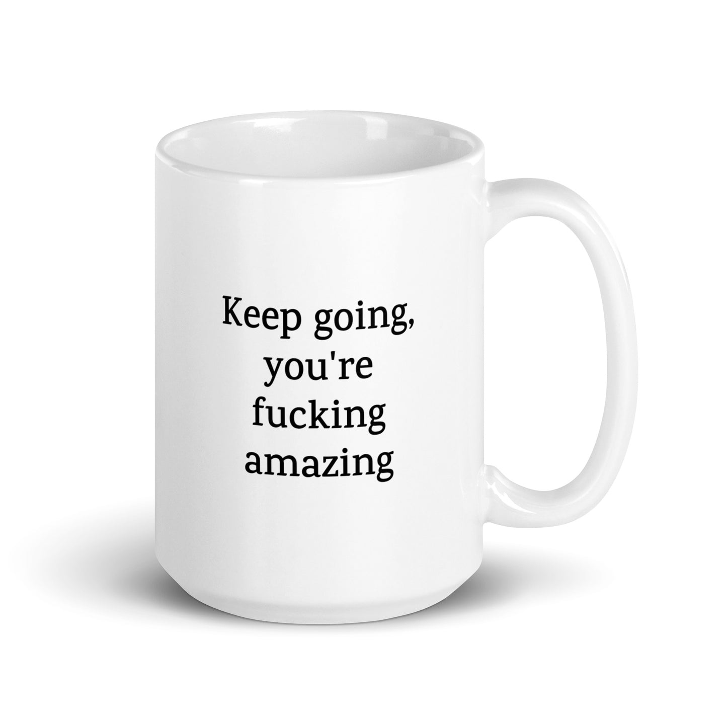 Keep Going, You’re Fucking Amazing — Personal Growth Mug