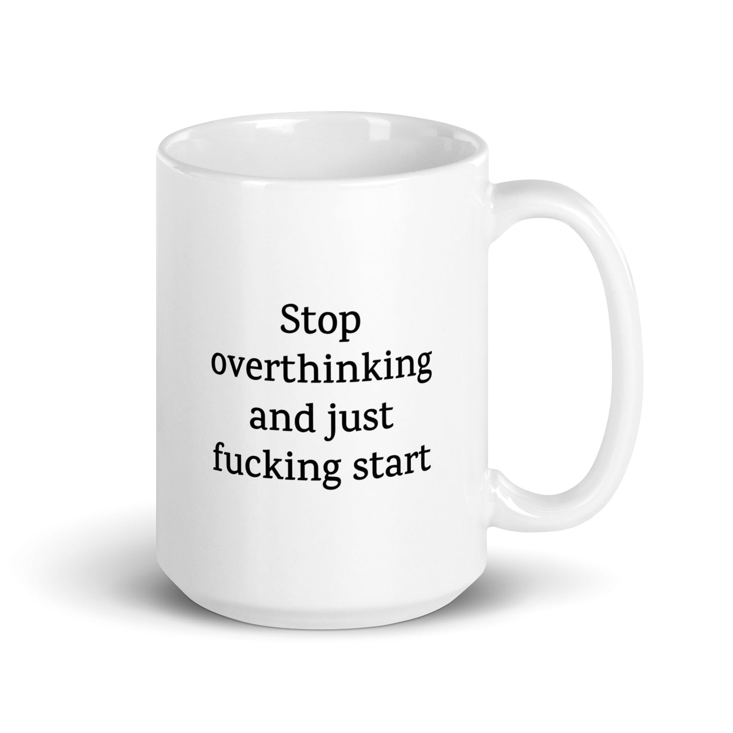 Stop Overthinking and Just Fucking Start — Personal Growth Mug