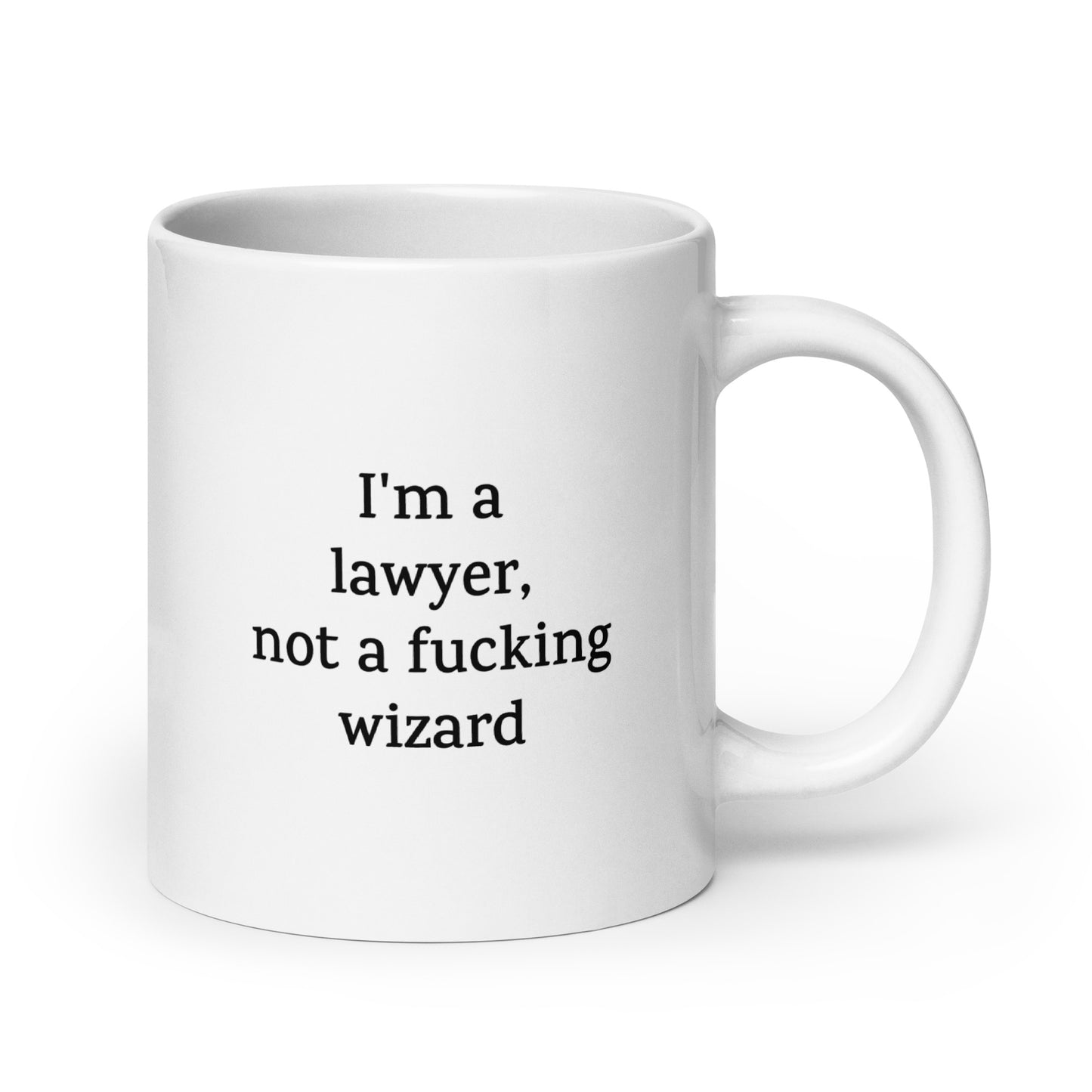 Funny Lawyer Mug — I'm a Lawyer, Not a Fucking Wizard — Work Mug