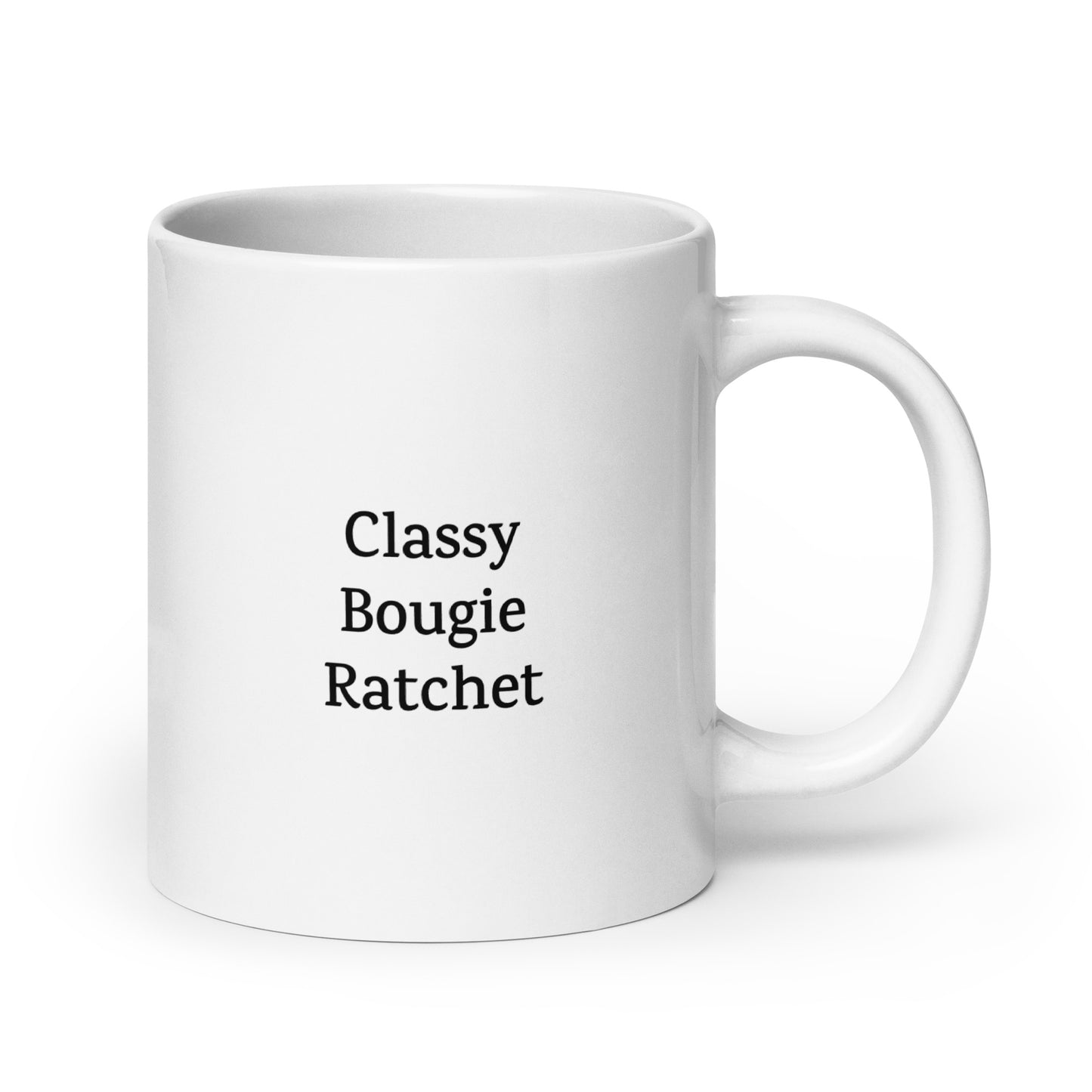 Classy, Bougie, Ratchet — Funny Mug