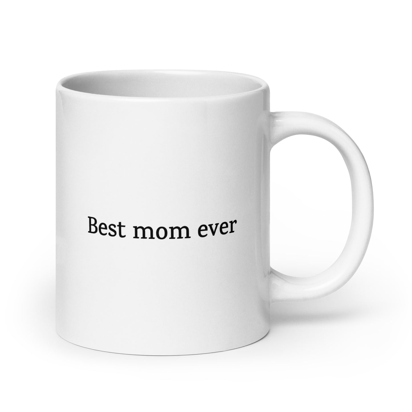 Best Mom Ever — Love/Family Mug