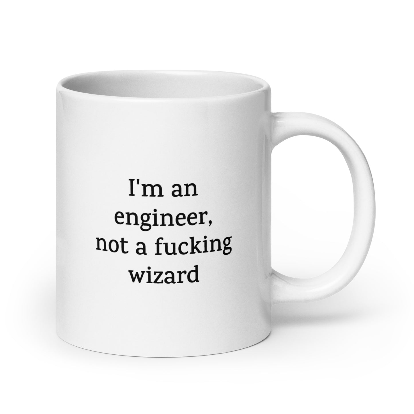 Funny Engineer Mug — I'm an Engineer, Not a Fucking Wizard — Work Mug