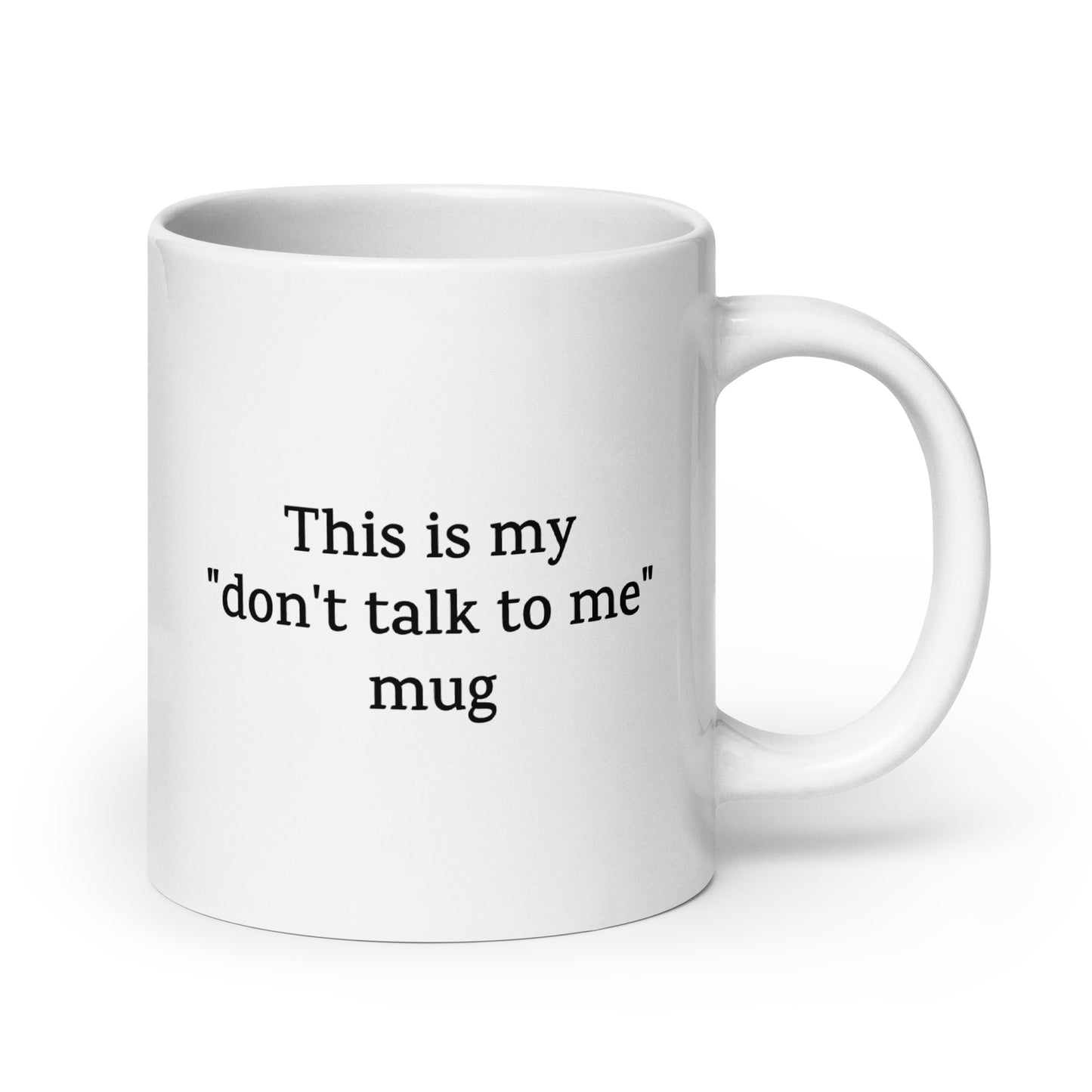 This Is My "Don't Talk to Me" Mug — Funny Mug