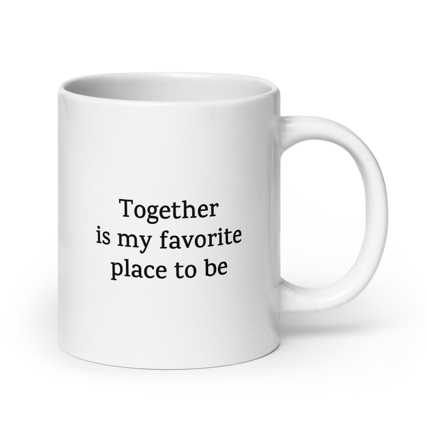 Together Is My Favorite Place to Be — Love/Family Mug