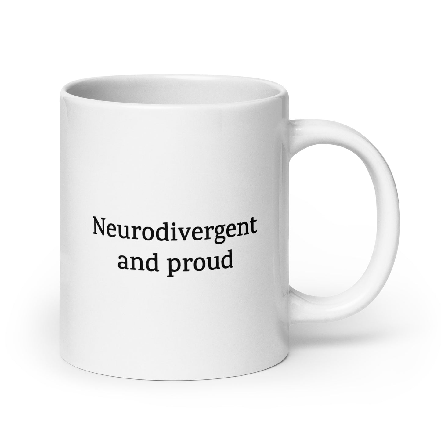 Neurodivergent and Proud — Neurodivergent Mug