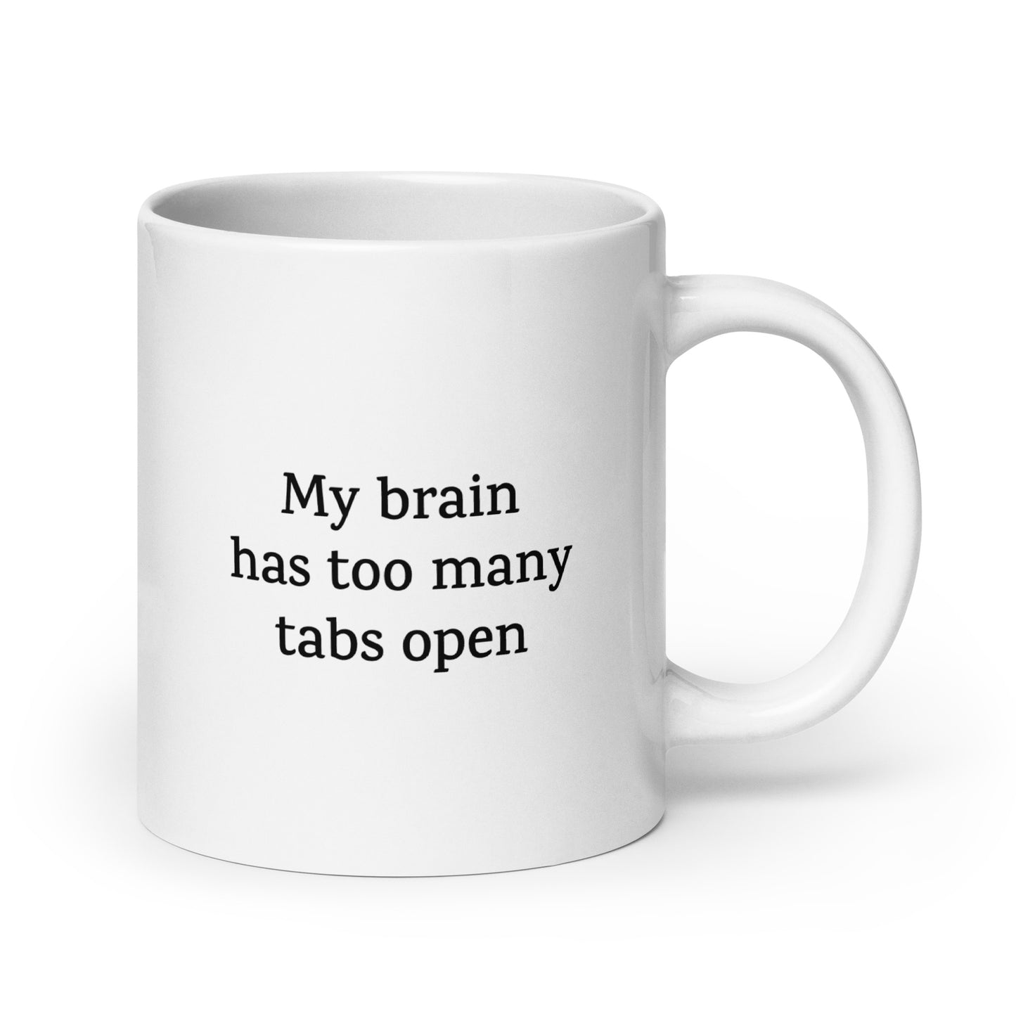 My Brain Has Too Many Tabs Open — Neurodivergent Mug