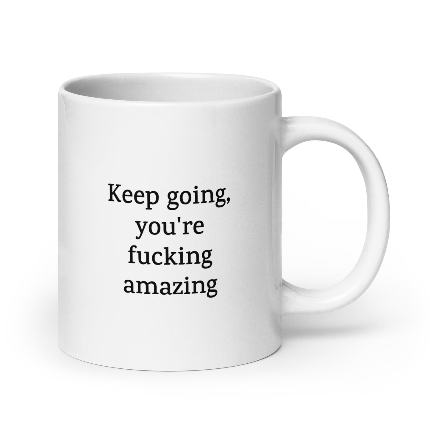 Keep Going, You’re Fucking Amazing — Personal Growth Mug