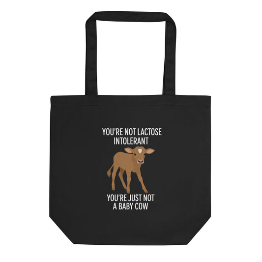 You’re Not Lactose Intolerant — Organic Cotton Tote Bag