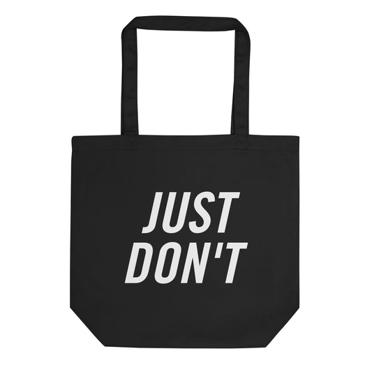 Just Don't — Funny Organic Cotton Tote Bag