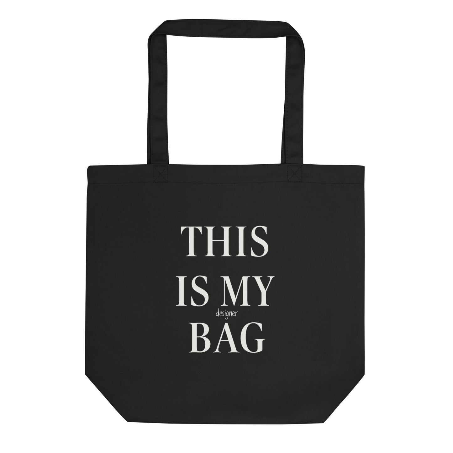 This Is My Designer Bag — Funny Minimalist Organic Cotton Tote