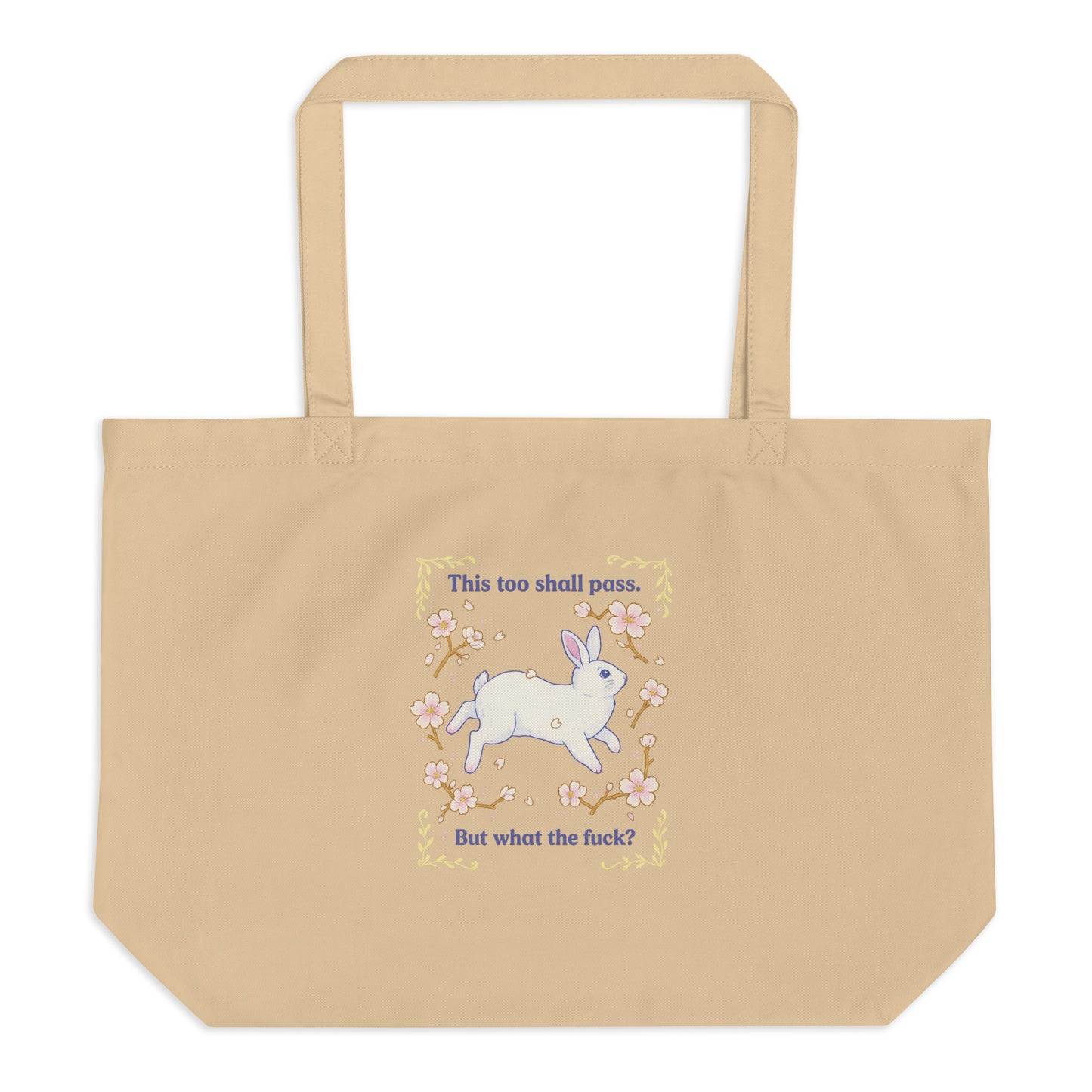 This Too Shall Pass (But What the F*) — Organic Cotton Tote Bag