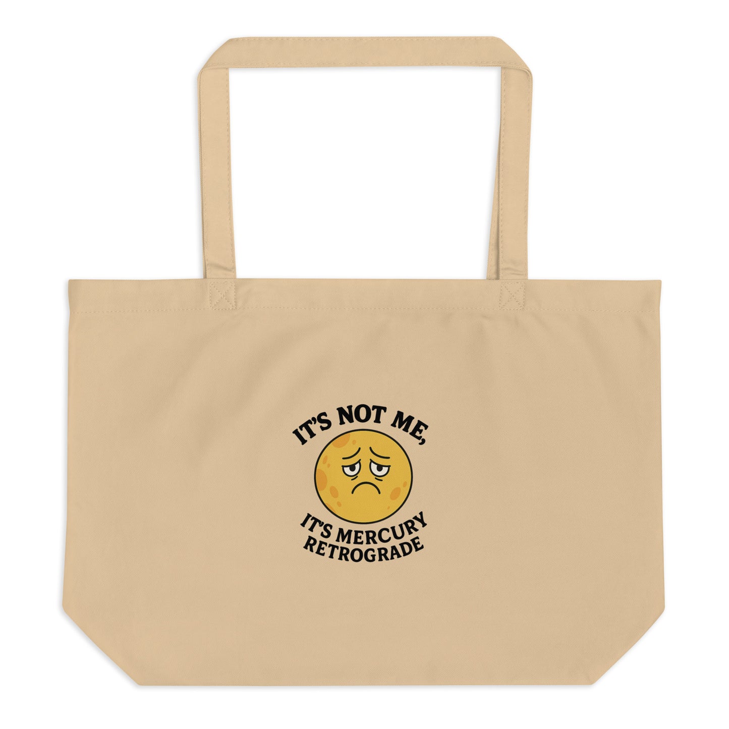It’s Not Me, It’s Mercury Retrograde — Organic Cotton Tote Bag