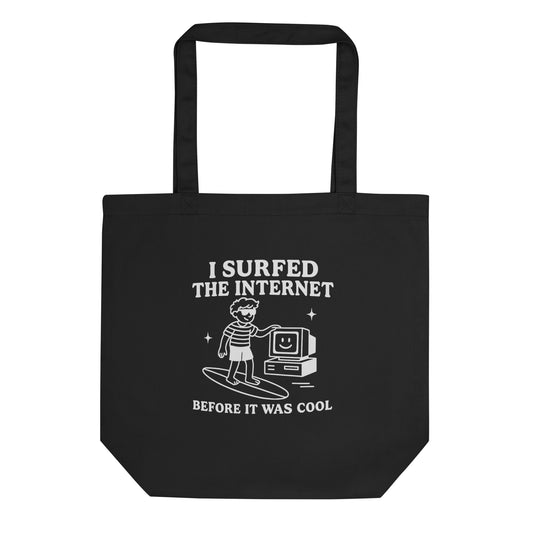 I Surfed the Internet Before It Was Cool — Funny Organic Cotton Tote Bag