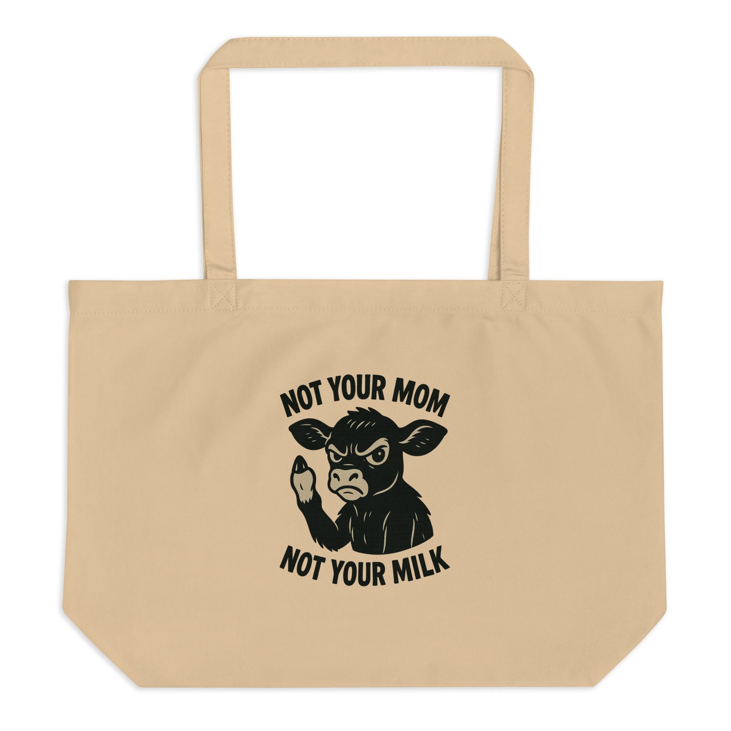 Not Your Mom Not Your Milk — Organic Cotton Tote Bag
