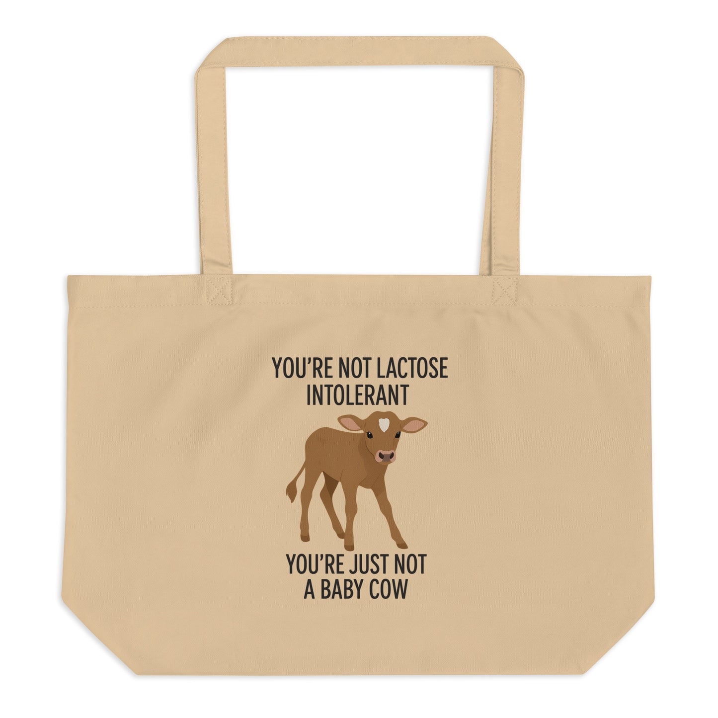 You’re Not Lactose Intolerant — Organic Cotton Tote Bag