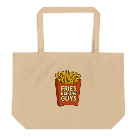 Fries Before Guys — Funny Food Lover Organic Cotton Tote Bag