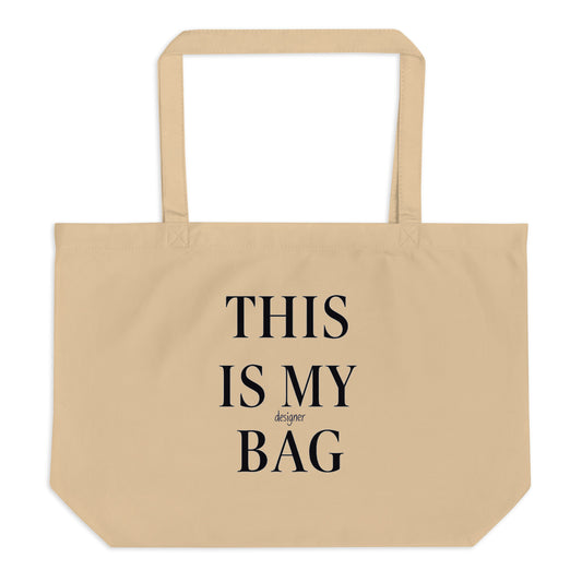 This Is My Designer Bag — Funny Minimalist Organic Cotton Tote