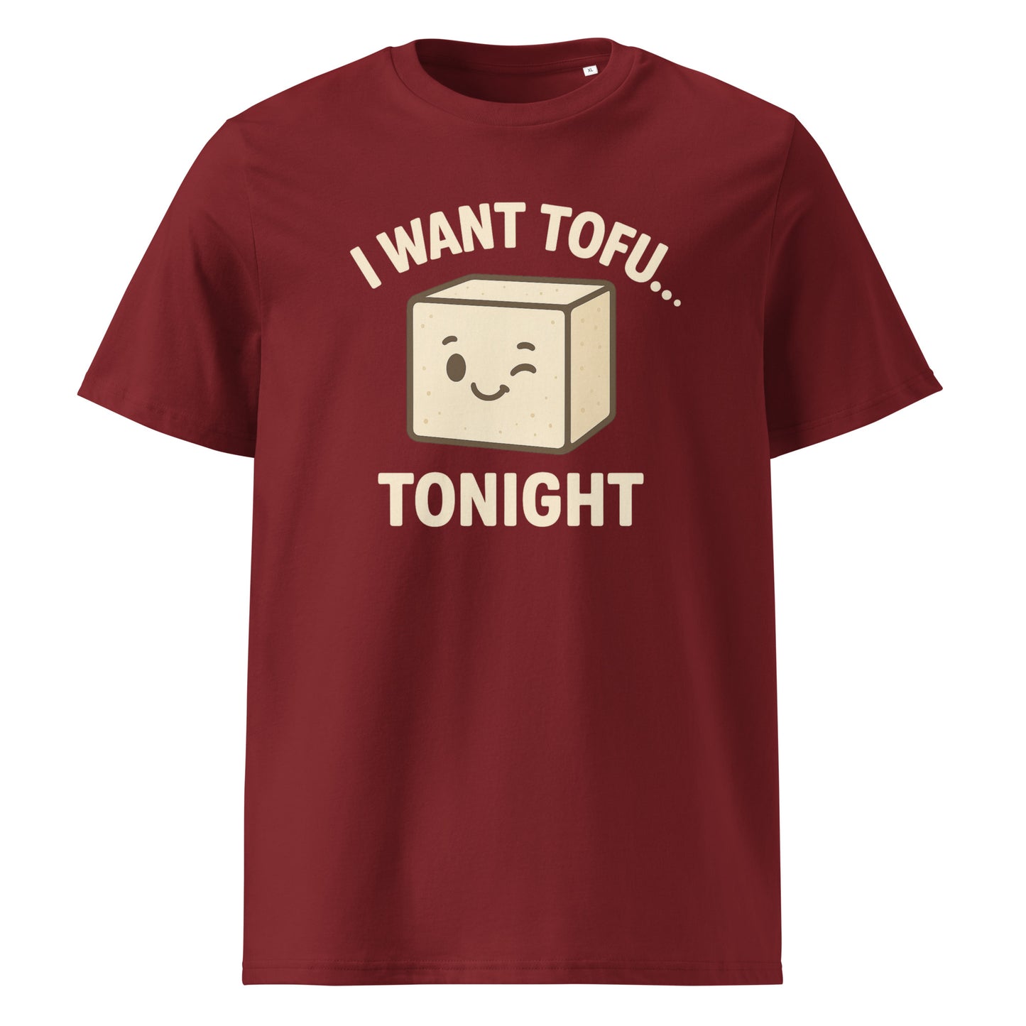 I Want Tofu Tonight — Organic Cotton T-Shirt