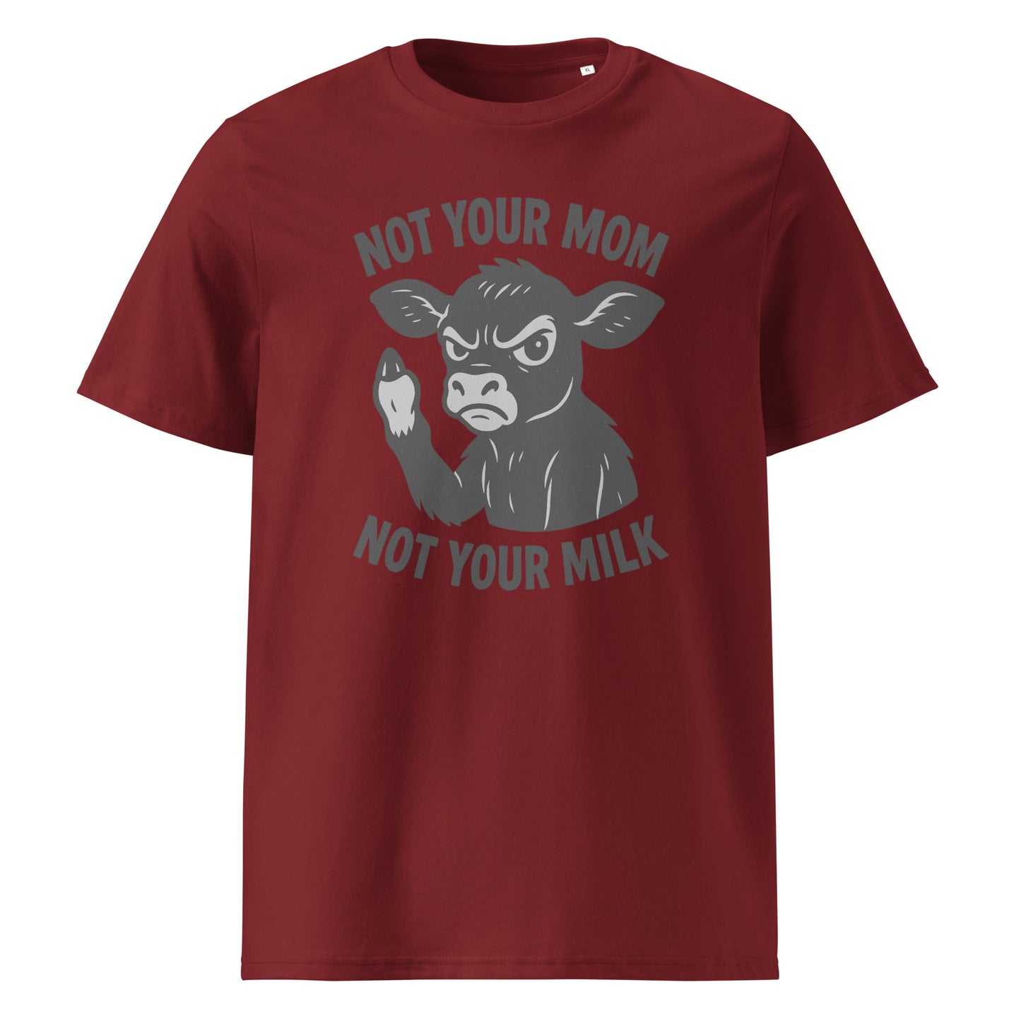 Not Your Mom Not Your Milk — Organic Cotton T-Shirt
