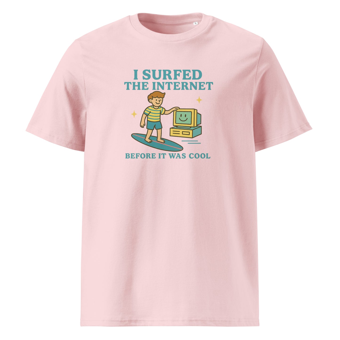 I Surfed the Internet Before It Was Cool — Organic Cotton T-Shirt