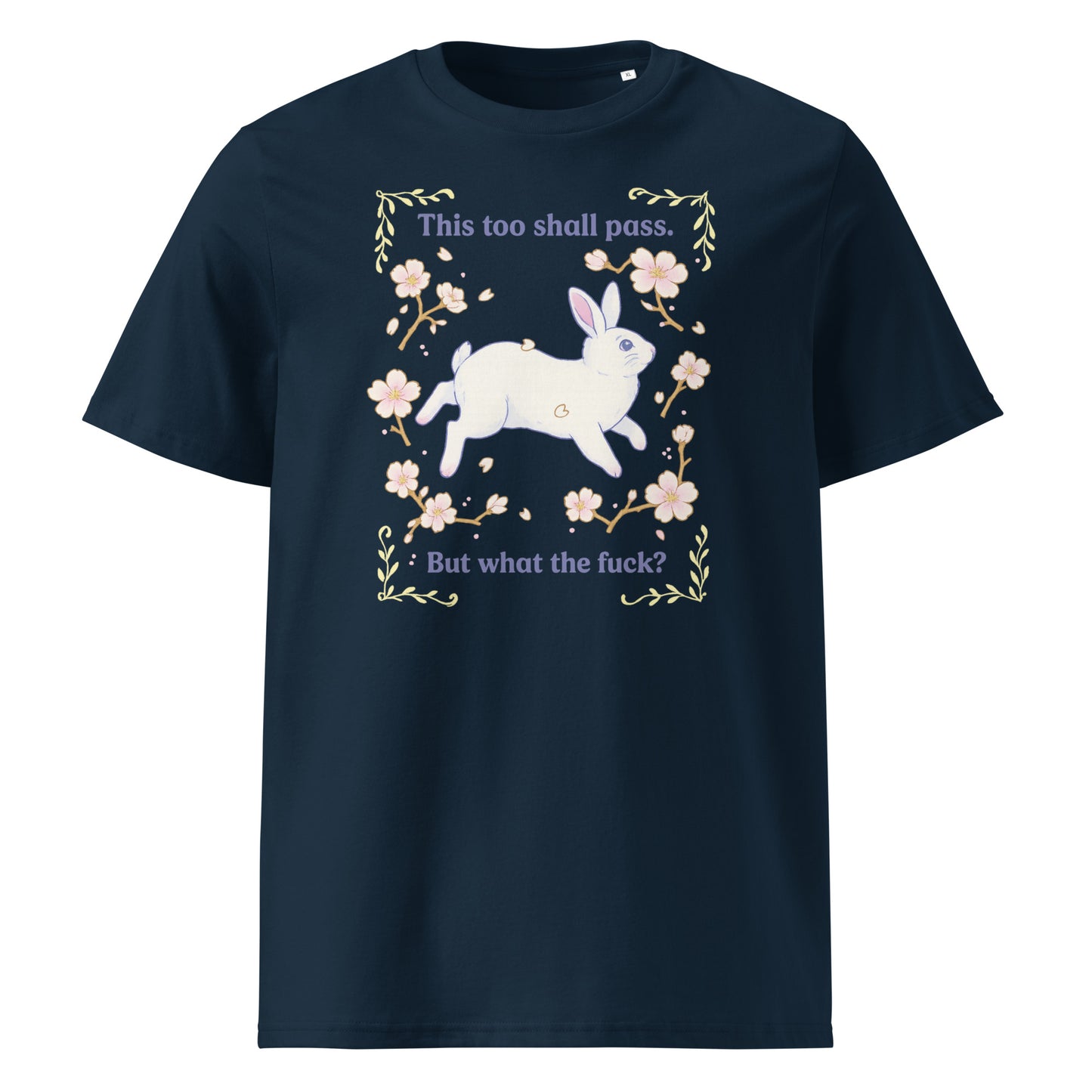 This Too Shall Pass (But What the F*) — Organic Cotton T-Shirt