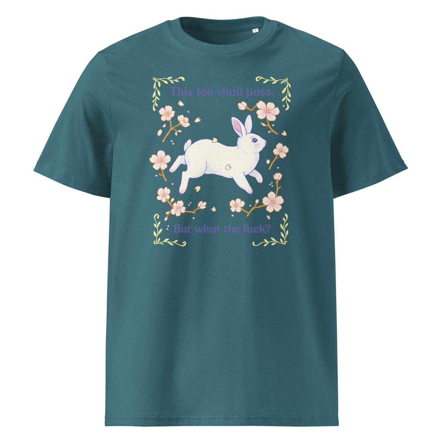 This Too Shall Pass (But What the F*) — Organic Cotton T-Shirt