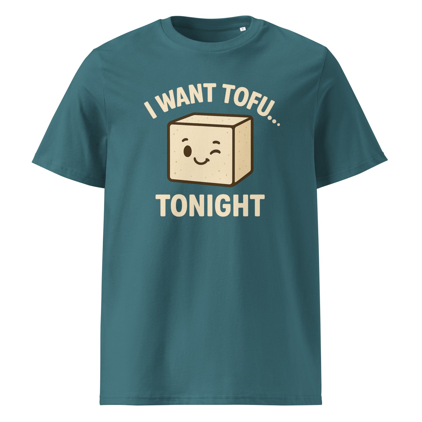 I Want Tofu Tonight — Organic Cotton T-Shirt