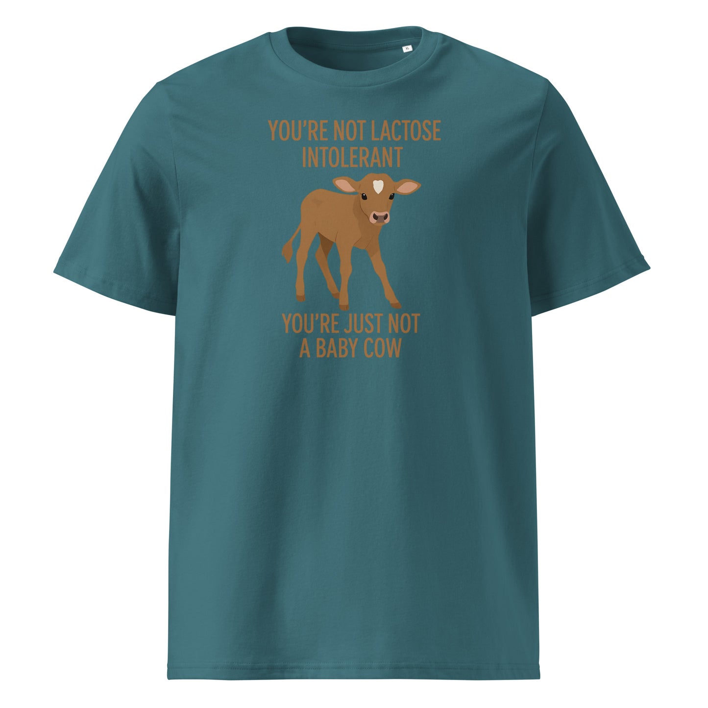You’re Not Lactose Intolerant — Organic Cotton T-Shirt