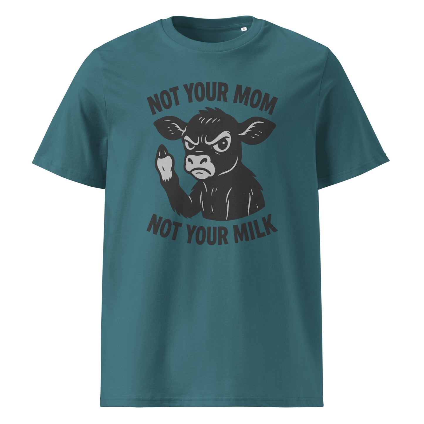Not Your Mom Not Your Milk — Organic Cotton T-Shirt