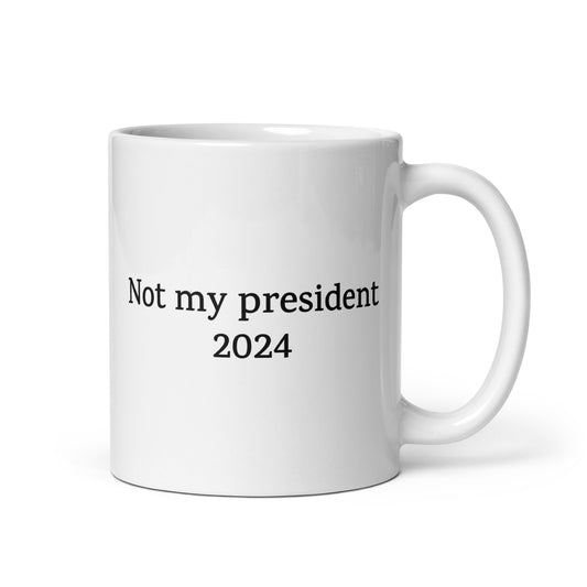 Not My President 2024 — Politics Mug