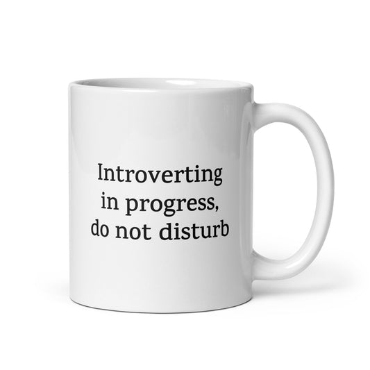 Introverting in Progress, Do Not Disturb — Funny Mug
