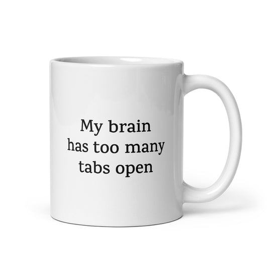 My Brain Has Too Many Tabs Open — Neurodivergent Mug
