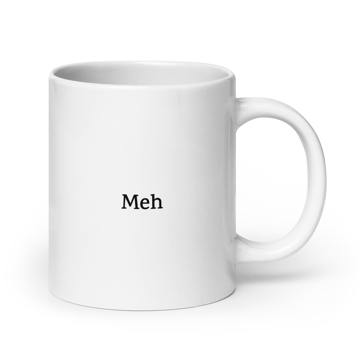 Meh — Funny Mug